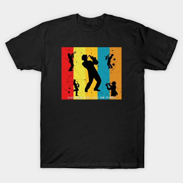 Jazz music will save the world T-Shirt by JK Mercha